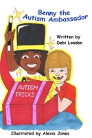 Benny The Autism Ambassador 1075770831 Book Cover