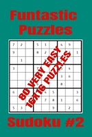 Funtastic Puzzles - 80 Very Easy 16x16 Sudoku Puzzles - Sudoku #2: Very Easy Level Sudoku Puzzles for Sudoku Players Who Are New to the Joys of Sudoku Solving. (16x16 Format) B085KT952H Book Cover