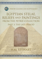 Egyptian Stelae, Reliefs and Paintings from the Petrie Collection: Part 3: The Late Period (Oxbow Classics in Egyptology) (English, English, English, English, English, English and English Edition) B0CPKSH3Q4 Book Cover