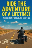 the MotherRiding Road: The Complete Guide to a Motorcycle Journey on Route 66 B0FSS7SRTY Book Cover