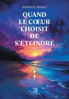 Quand le coeur choisit de s'éteindre B0G3P4VLDQ Book Cover