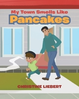 My Town Smells Like Pancakes 1644629186 Book Cover