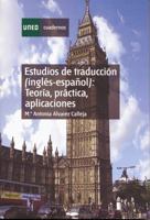 Estudios de traduccion (Ingles-Espanol): Teoria, Practica, Aplicaciones 8436225899 Book Cover