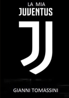 LA MIA JUVENTUS 0244425027 Book Cover
