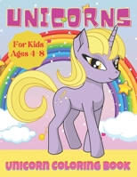 Unicorn Coloring Book: This children’s coloring book is full of happy, smiling, beautiful unicorns. For anyone who loves unicorns, this book makes a nice gift for ages 4 to 8 years. B091W9M5YN Book Cover