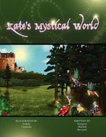 Kate's Mystical World 1450043259 Book Cover