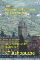 Eine Gefangenenkarikatur aus Castelletto: Die Geheimnisse des Gardasees 7 B0C6W1KK36 Book Cover
