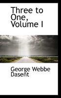 Three to One: Vol. 1 0469733772 Book Cover