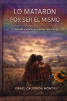 lo mataron por ser él mismo: cuando existir se vuelve un riesgo (Spanish Edition) B0GHD8J33W Book Cover