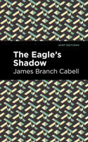 The Eagle's Shadow 151710047X Book Cover