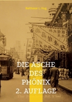 Die Asche des Phönix: Ein Leben zwischen Ost und West 3755780992 Book Cover