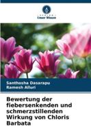 Bewertung der fiebersenkenden und schmerzstillenden Wirkung von Chloris Barbata 620936912X Book Cover