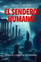 EL SENDERO HUMANO: Historias y enigmas universales (Spanish Edition) B0F512R25D Book Cover