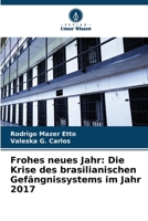 Frohes neues Jahr: Die Krise des brasilianischen Gefängnissystems im Jahr 2017 (German Edition) 6208266742 Book Cover
