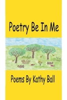 Poetry Be In Me B0FS52DGWP Book Cover