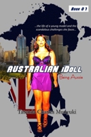 THE AUSTRALIAN iDOLL: Being Aussie B0C9SNG53Z Book Cover