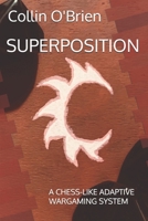 SUPERPOSITION: A CHESS-LIKE ADAPTIVE WARGAMING SYSTEM B0FRXZM92D Book Cover