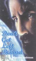 Don't Get Left Behind 0971824959 Book Cover