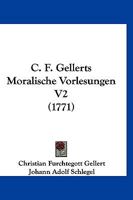 C. F. Gellerts Moralische Vorlesungen V2 (1771) 1166604829 Book Cover