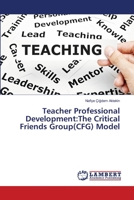 Teacher Professional Development:The Critical Friends Group(CFG) Model 3659514500 Book Cover