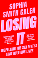Losing It: Sex Education for the 21st Century 0008475628 Book Cover
