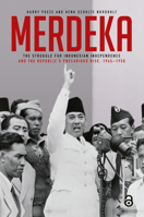 Merdeka: The Struggle for Indonesian Independence and the Republic’s Precarious Rise, 1945–1950 9048560837 Book Cover