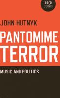 Pantomime Terror: Music and Politics 1782792090 Book Cover