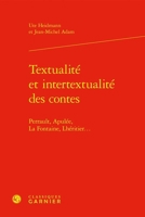 Textualite Et Intertextualite Des Contes: Perrault, Apulee, La Fontaine, Lheritier... 2406178447 Book Cover