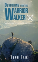 Devotions for the Warrior Walker: Daily devotions on the power of your identity 1709626976 Book Cover