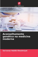 Aconselhamento genético na medicina moderna (Portuguese Edition) 6208920353 Book Cover