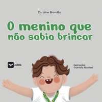 O menino que não sabia brincar (Portuguese Edition) 6552280793 Book Cover
