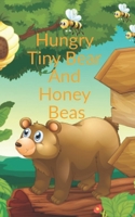 Hungry Tiny Bear And Honey Beas B09FSCJQ4N Book Cover