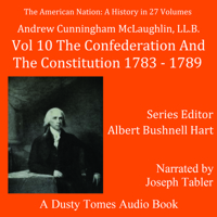 The American Nation: A History, Vol. 10: The Confederation and the Constitution, 1783-1789 1017067880 Book Cover