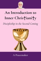 An Introduction to Inner Christianity: Discipleship in the Second Coming B0HCLKV9XZ Book Cover