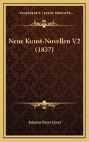 Neue Kunst-Novellen V2 (1837) 116761836X Book Cover