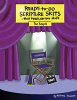 Ready-to-go Scripture Skits ... That Teach Serious Stuff: The Sequel 0884898962 Book Cover