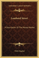 Lombard Street: A Description of the Money Market 1614275785 Book Cover