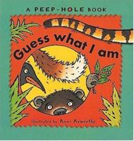 Guess What I Am (Peep-hole Books) 0763606251 Book Cover