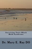 Surviving Toxic Black Mold Syndrome 0692110747 Book Cover