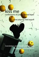 Kiss Me: Confessions of a Bare-Footed Leper 1936332132 Book Cover