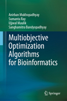 Multiobjective Optimization Algorithms for Bioinformatics 9819716306 Book Cover