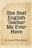 She Best English Teacher Me Ever Have B096TJMS4C Book Cover