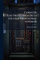 Curso De Electrotécnica De La Escuela Profesional Superior 1174552255 Book Cover