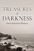 Treasures of Darkness: Power Perfected in Weakness B0F16Q5F3N Book Cover
