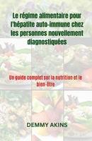 Le régime alimentaire pour l'hépatite auto-immune chez les personnes nouvellement diagnostiquées: Un guide complet sur la nutrition et le bien-être (French Edition) B0FGTWMRV1 Book Cover