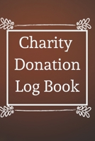 Charity Donation Log Book: Non-Profit Administration & Finance Record Book, Simple Book Keeping, Minimalist 1676841318 Book Cover