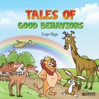 Tales of Good Behaviors [Ages 7 and up]: Islamic story series 6254404362 Book Cover
