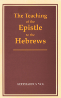 The Teaching of the Epistle to the Hebrews 0802864546 Book Cover