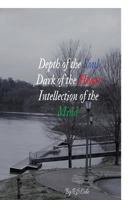 Depth of the Soul, Dark of the Heart, Intellection of the Mind 1986829936 Book Cover