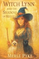 Witch Lynn and the Shadows of Melville 1997868008 Book Cover